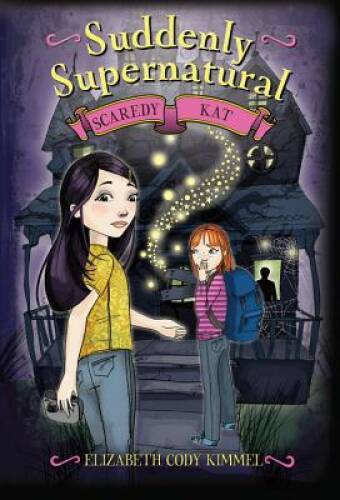 Suddenly Supernatural: Scaredy Kat – Hardcover By Kimmel, Elizabeth Cody – GOOD