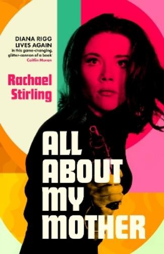 Rachael Stirling All About My Mother (Hardback) (UK IMPORT) (PRESALE 09/10/2026)