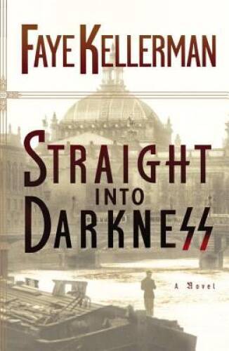 Straight into Darkness – Hardcover By Kellerman, Faye – GOOD