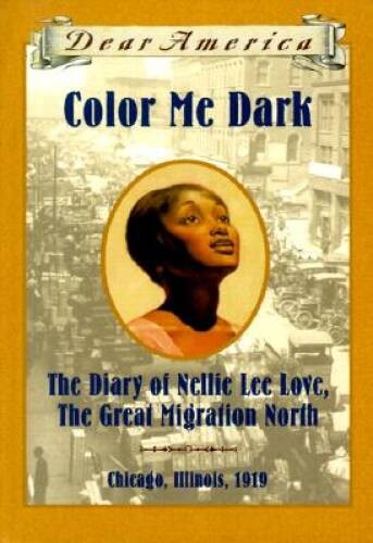 Color Me Dark: The Diary of Nellie Lee Love, the Great Migration North (D – GOOD