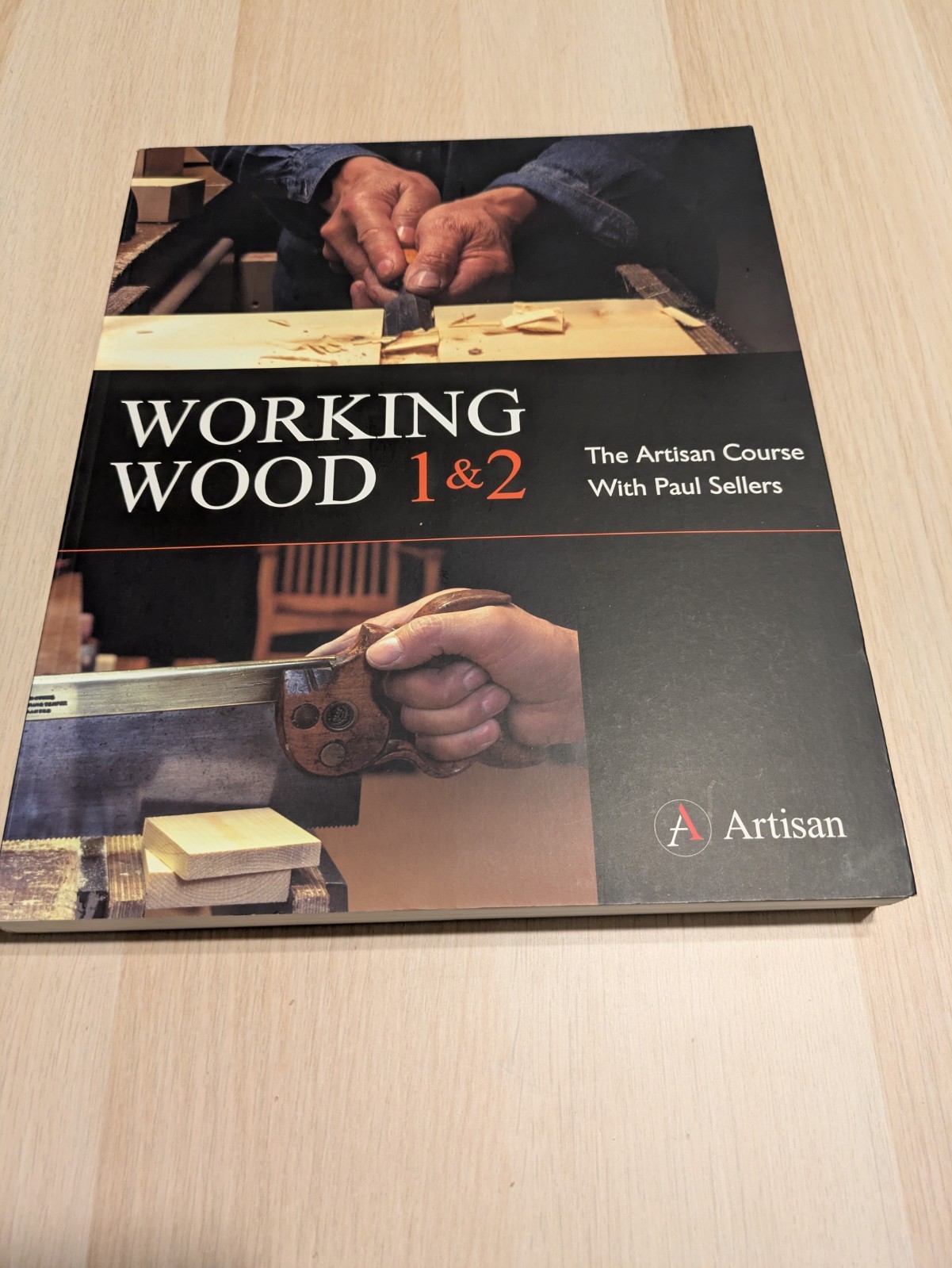 Working Wood 1 & 2: the Artisan Course with Paul Sellers