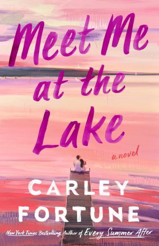 Meet Me at the Lake by Carley Fortune (2023, Trade Paperback)