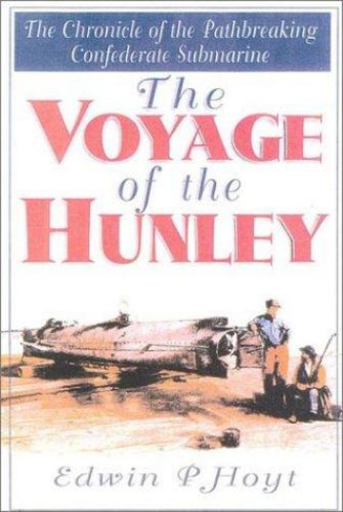 The Voyage of the Hunley Hardcover Edwin P. Hoyt
