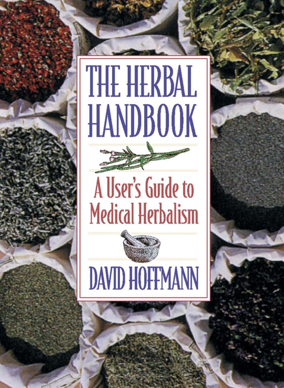 The Herbal Handbook: A User’s Guide to Medical Herbalism