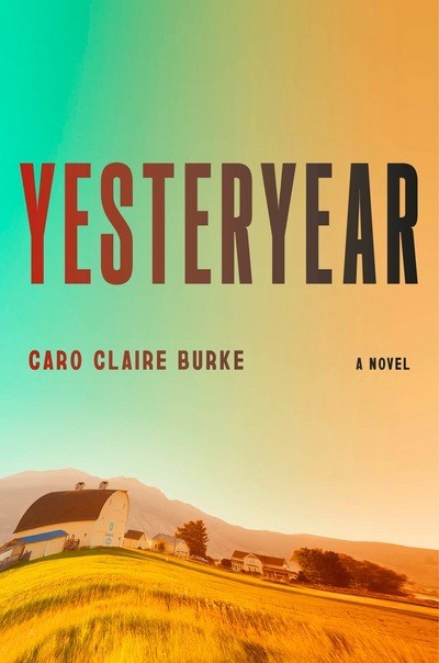 Yesteryear : A Novel by Caro Claire Burke (2026, Hardcover)