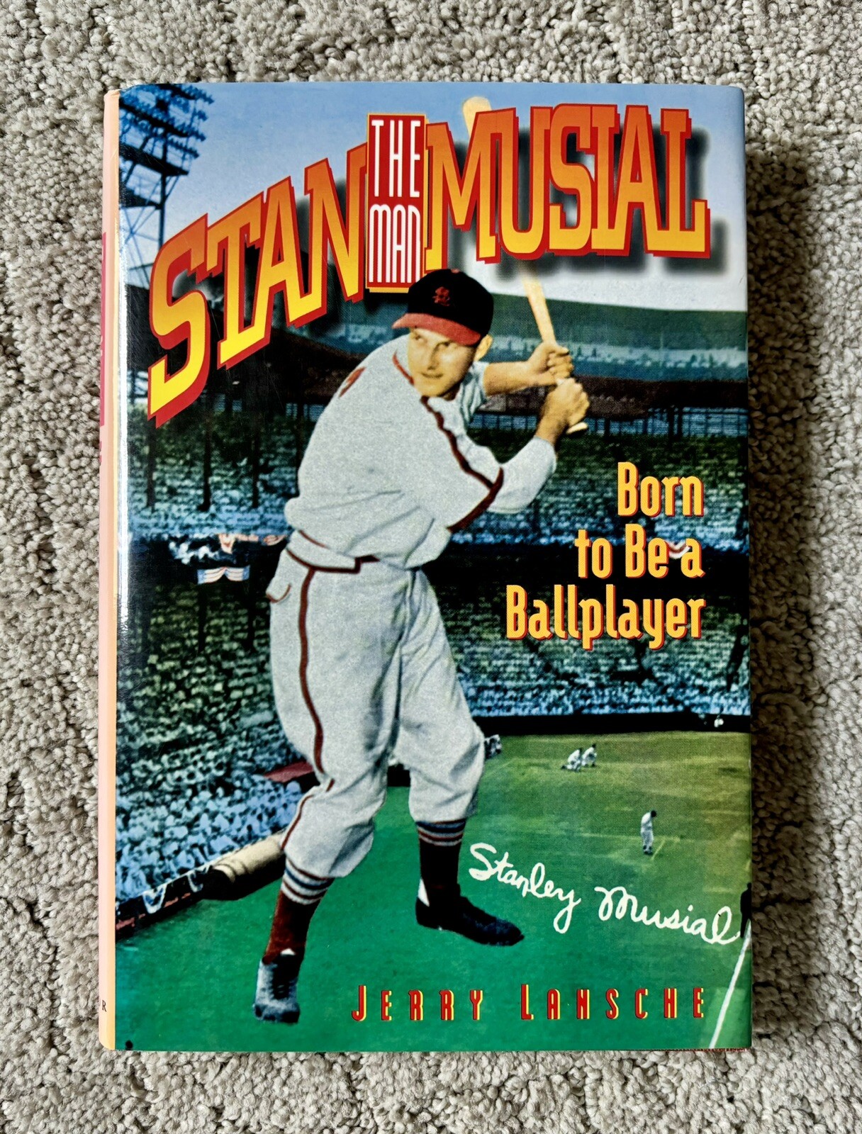 Stan the Man Musial: Born to Be a Ballplayer by Jerry Lansche