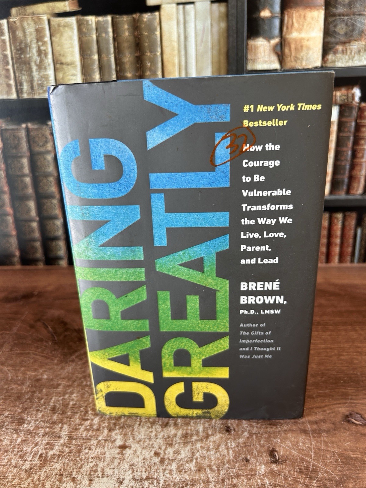 Daring Greatly How the Courage to Be Vulnerable Transforms Brene Brown Hardcover