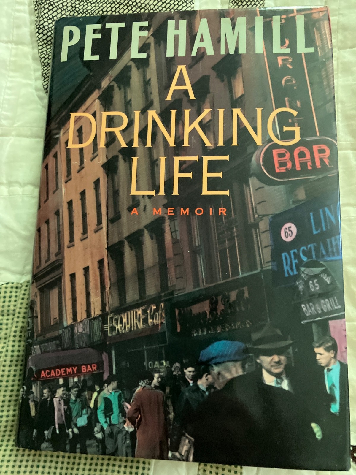 A Drinking Life, HC Book by; Pete Hamill, SGD, 1994, ex condition W/Jacket