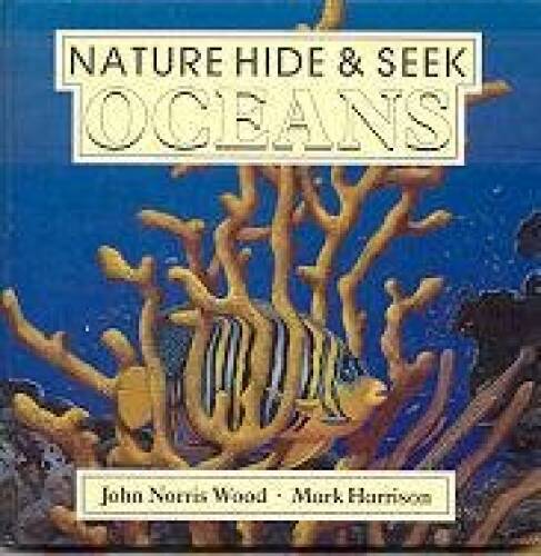 Nature Hide & Seek: Oceans – Hardcover By Wood, John Norris – GOOD