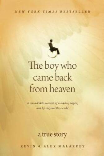 The Boy Who Came Back from Heaven: A Remarkable Account of Miracles, Ange – GOOD