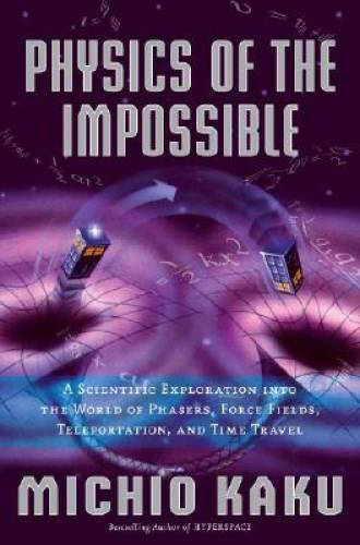 Physics of the Impossible: A Scientific Exploration into the World of Pha – GOOD