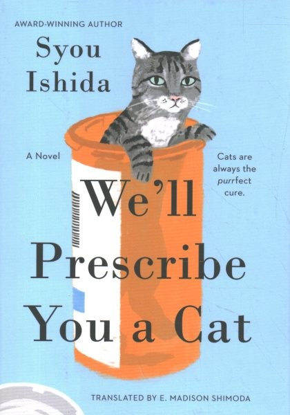 We’ll Prescribe You a Cat, Hardcover by Ishida, Syou; Shimoda, E. Madison (TR…