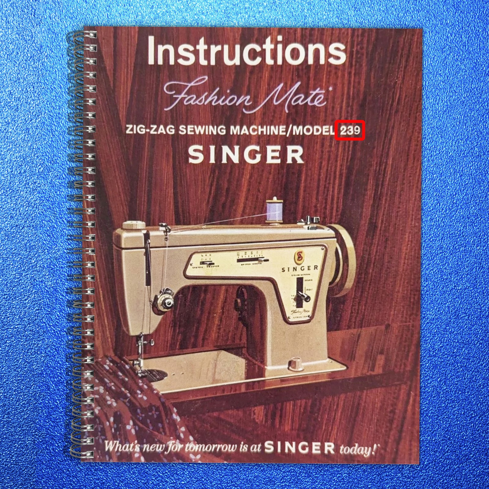 SINGER 239 Fashion Mate Sewing Machine User Manual Guide – TOUGH SPIRAL BINDING