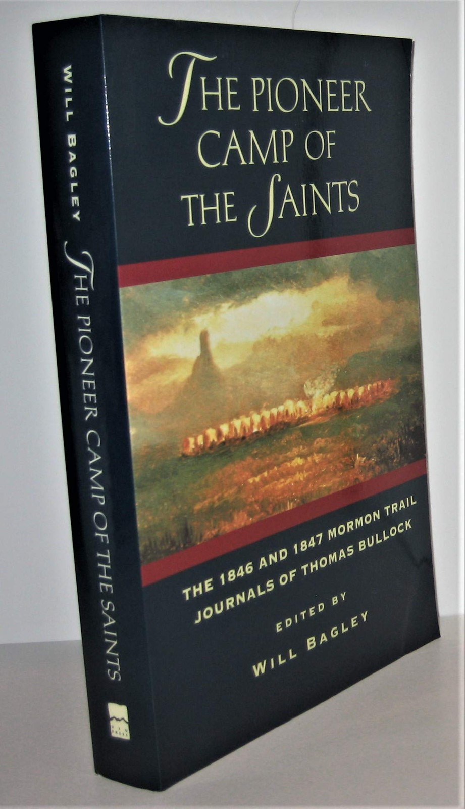 Pioneer Camp Of The Saints: The 1846 and 1847 Mormon Trail Journals of Thoma…