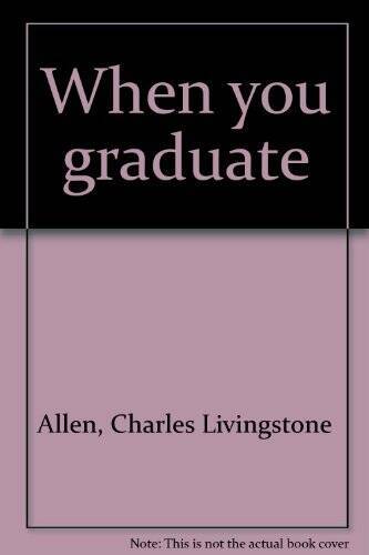 When you graduate – Hardcover By Allen, Charles Livingstone – GOOD
